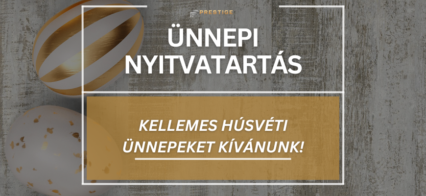 Húsvéti és május 1-jei nyitvatartás a Prestige-ben 